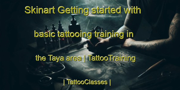 Skinart Getting started with basic tattooing training in the Taya area | TattooTraining | TattooClasses | SkinartTraining-Ecuador